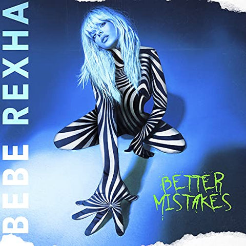 Bebe Rexha - Better Mistakes (())