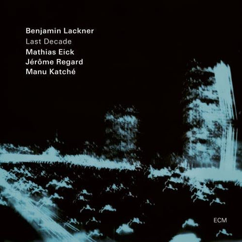 Benjamin Lackner/Mathias Eick/Jerome Regard/Manu K - Last Decade ((CD))