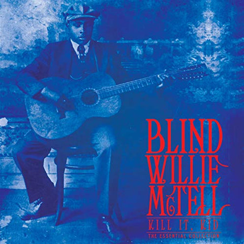 Blind Willie McTell - Kill It, Kid - The Essential Collection (Limited Edition, Blue V ((Vinyl))