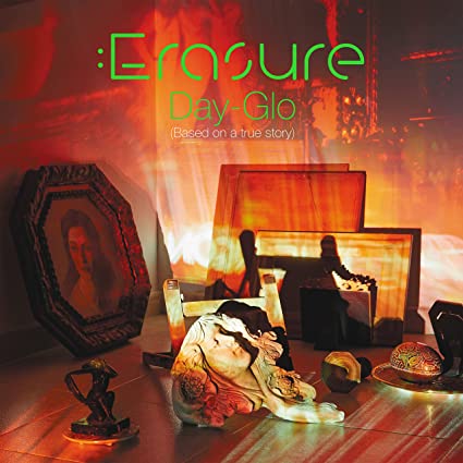 Erasure - Day-Glo (Based on a True Story) (())