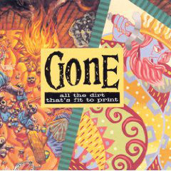 Gone - All The Dirt That's Fit To Print ((Vinyl))