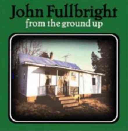 John Fullbright - FROM THE GROUND UP ((Vinyl))