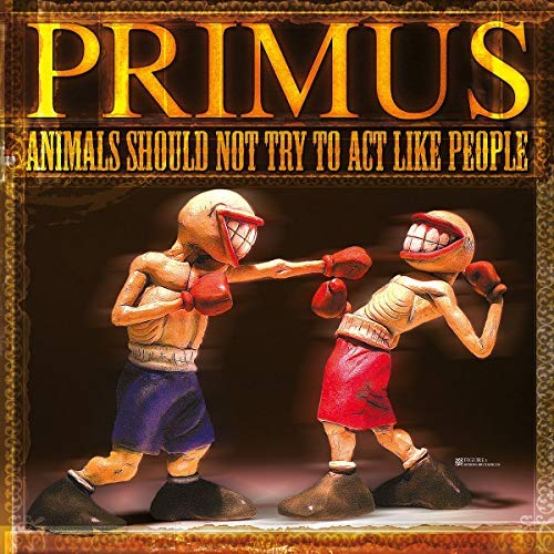 Primus - Animals Should Not Try To Act Like People (())