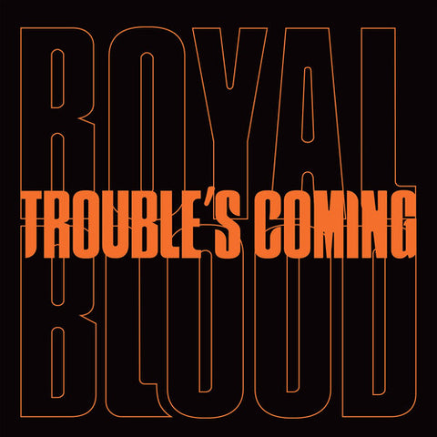 Royal Blood - Trouble's Coming (7" Single) (())