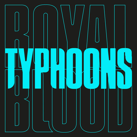 Royal Blood - Typhoons (())