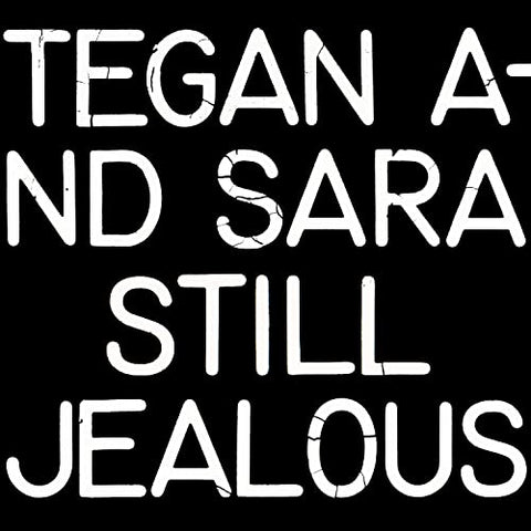 Tegan and Sara - Still Jealous (())