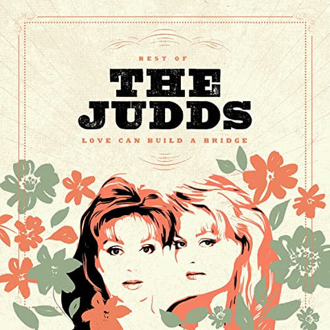 The Judds - Love Can Build A Bridge: Best Of The Judds (())