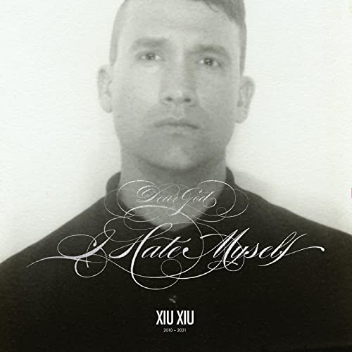 Xiu Xiu - Dear God, I Hate Myself (DELUXE REISSUE) ((Vinyl))