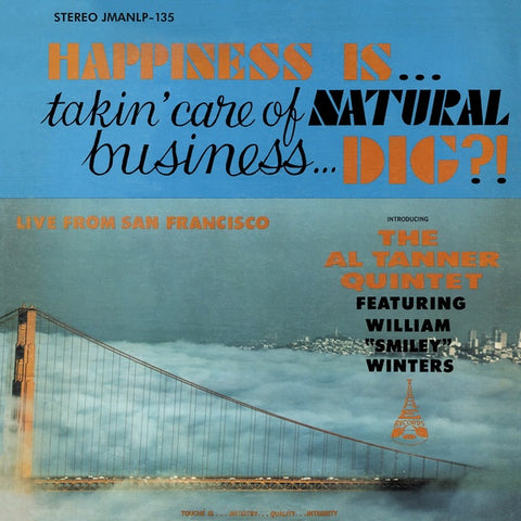 AL TANNER QUINTET - Happiness Is... Takin' Care Of Natural Business... Dig? ((Vinyl))