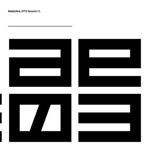 Autechre - NTS Sessions 3 ((Vinyl))