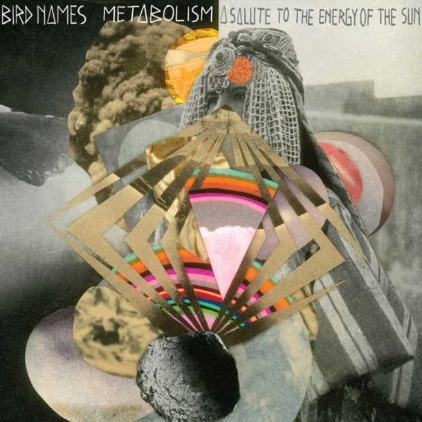 Bird Names - Metabolism: A Salute To The En ergy Of The Sun ((Vinyl))