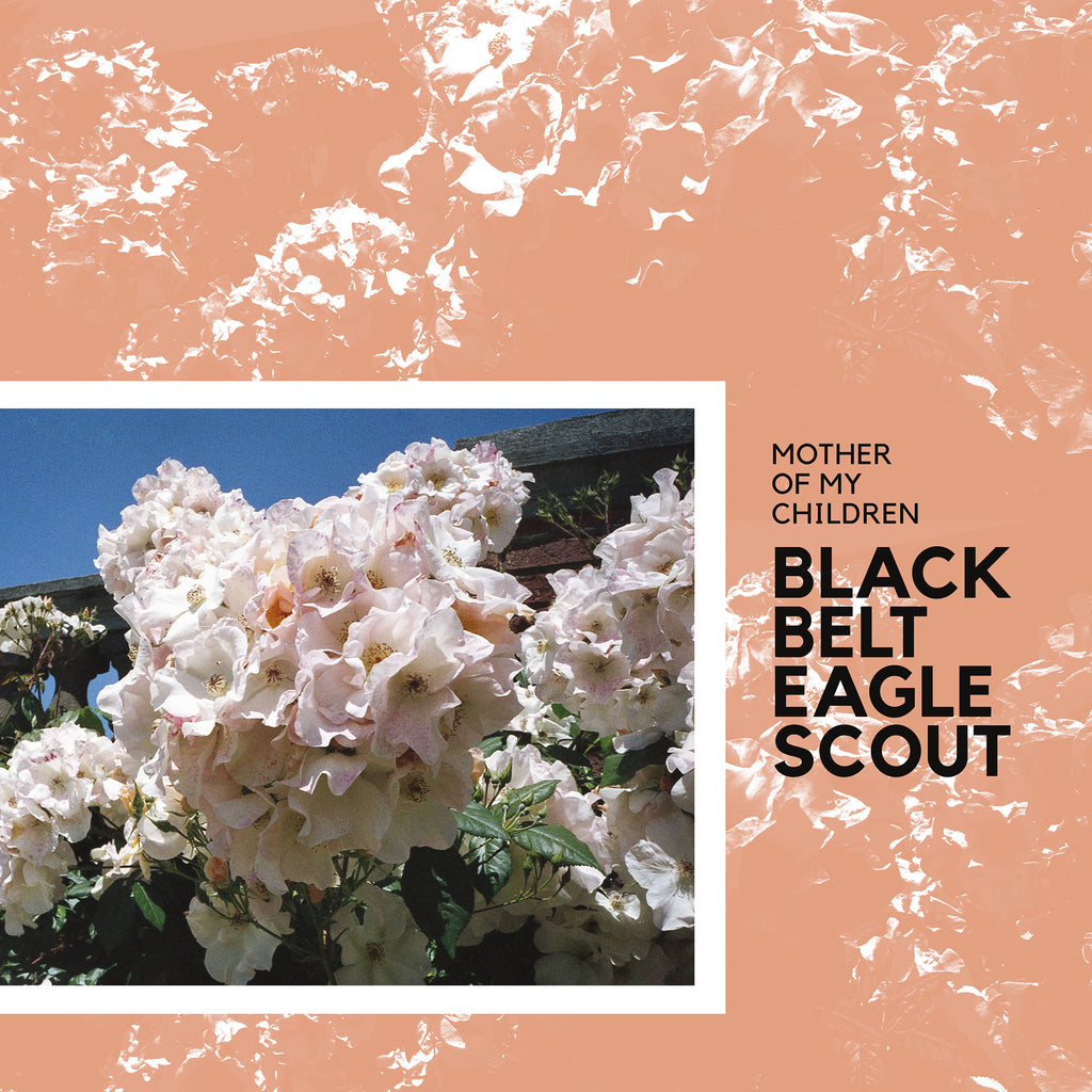 Black Belt Eagle Scout - Mother Of My Children ((Vinyl))