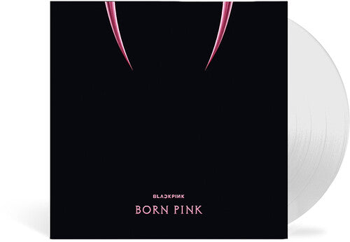 BLACKPINK - Born Pink (Limited Edition, Clear Vinyl) [Import] ((Vinyl))