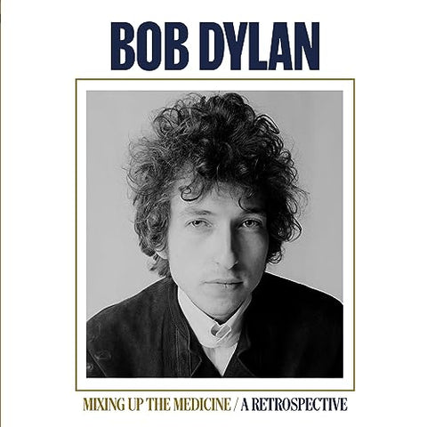 Bob Dylan - Mixing Up The Medicine / A Retrospective (())