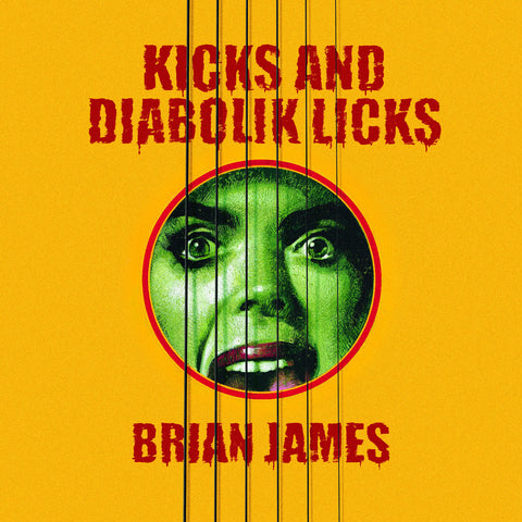 Brian James - Kicks…And Diabolik Licks (Yellow Vinyl) ((Vinyl))