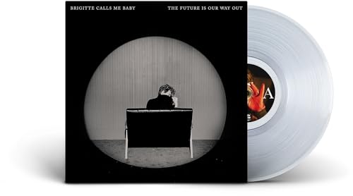 Brigitte Calls Me Baby - The Future Is Our Way Out [Clear LP] ((Vinyl))