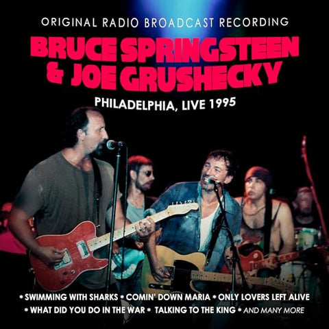 Bruce Springsteen & Joe Grushecky - Live 1995 Philadelphia ((CD))