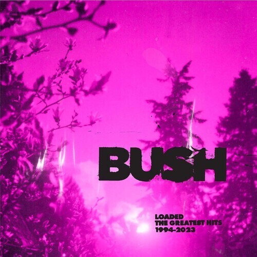 Bush - Loaded: The Greatest Hits 1994-2023 (2 Cd's) ((CD))