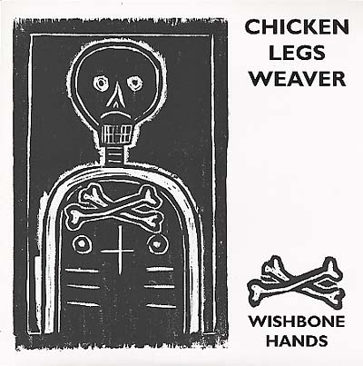 CHICKEN LEGS WEAVER - Wishbone Hands ((Vinyl))