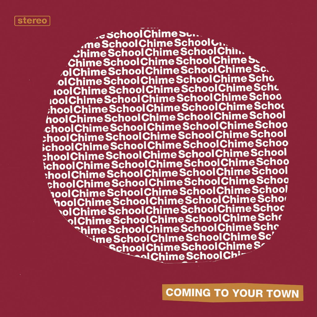 Chime School - Coming To Your Town ((Vinyl))