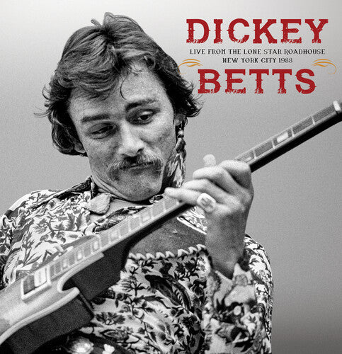 Dickey Betts - Live From The Lone Star Roadhouse New York City 1988 (2 Cd) ((CD))