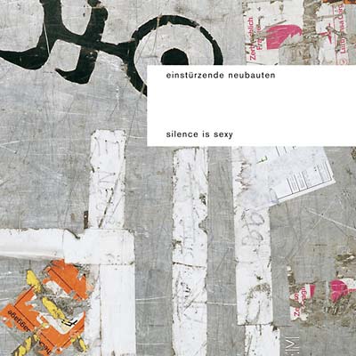 EINSTURZENDE NEUBAUTEN - Silence Is Sexy ((CD))