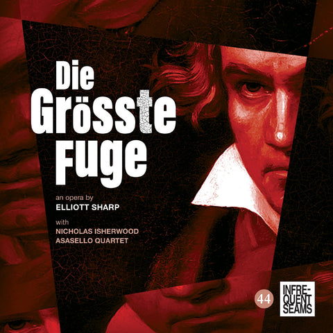 Elliott Sharp - Die Grˆﬂte Fugue ((CD))