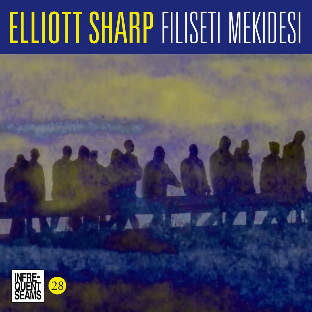 Elliott Sharp - Filiseti Mekidesi ((CD))