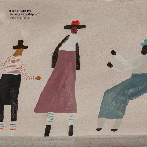 ESPEN ERIKSEN TRIO WITH ANDY SHEPPARD - In The Mountains ((CD))