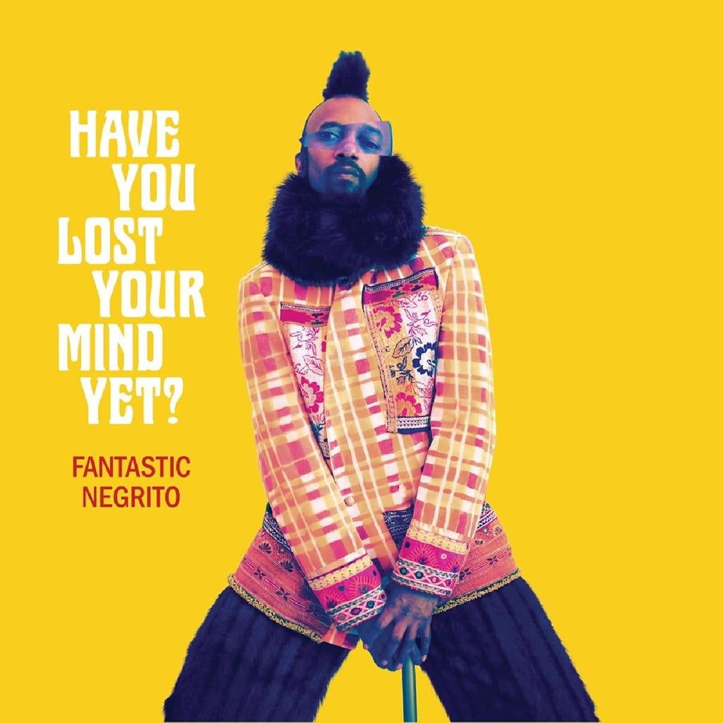 Fantastic Negrito - Have You Lost Your Mind Yet? ((CD))