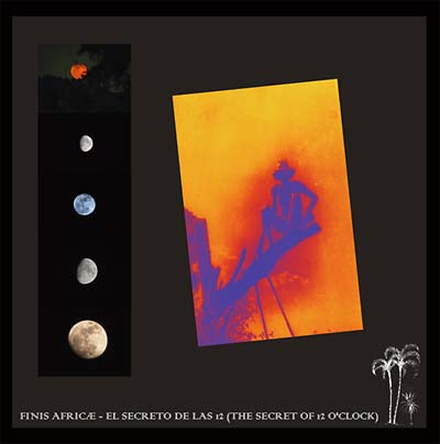 FINIS AFRICAE - El Secreto de las 12 (The Secret of 12 O'Clock) ((CD))