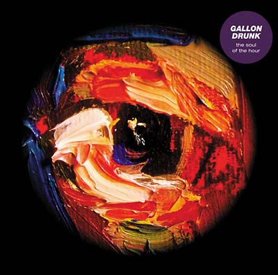 Gallon Drunk - The Soul of the Hour ((CD))