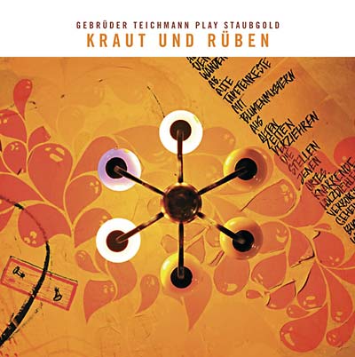 GEBRUDER TEICHMANN - Kraut und Rüben: Gebrüder Teichmann Play Staubgold ((CD))