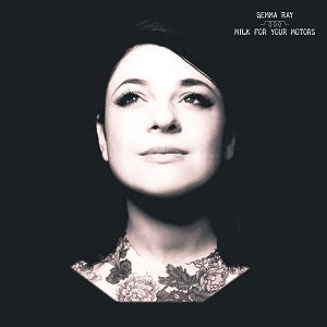 Gemma Ray - Milk For Your Motors ((CD))