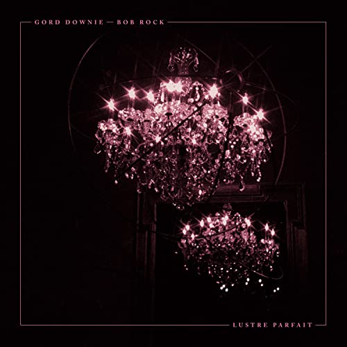 Gord Downie/Bob Rock - Lustre Parfait ((CD))