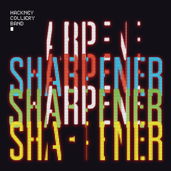 HACKNEY COLLIERY BAND - Sharpener ((CD))