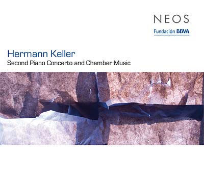 HERMANN KELLER - Second Piano Concerto And Chamber Music ((CD))