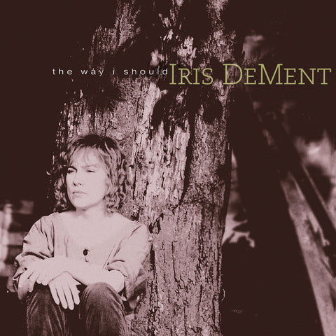 Iris DeMent - The Way I Should (30Th Anniversary) ((CD))