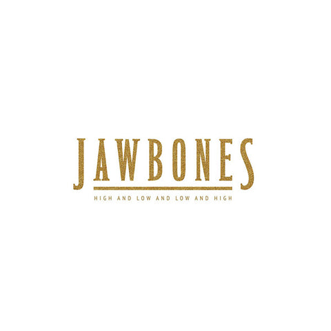 JAWBONES - High And Low And Low And High ((Vinyl))
