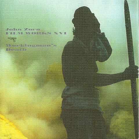 John Zorn - Filmworks XVI - Workingman's Death ((CD))