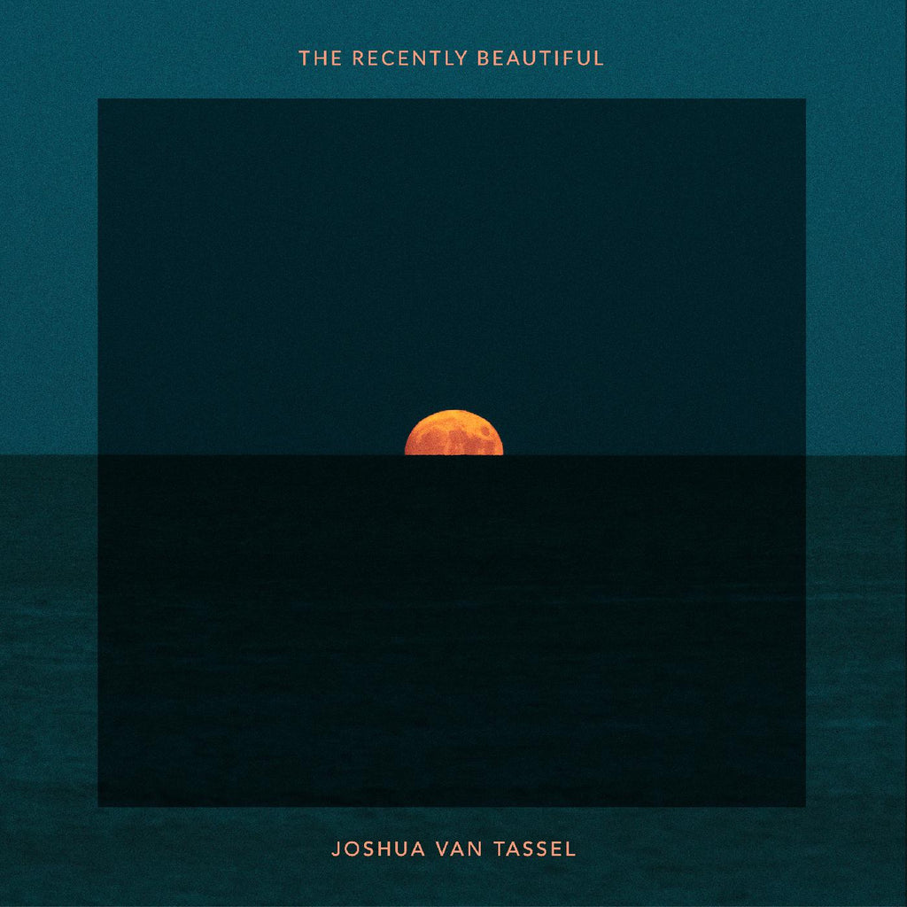 Joshua Van Tassel - The Recently Beautiful ((Vinyl))