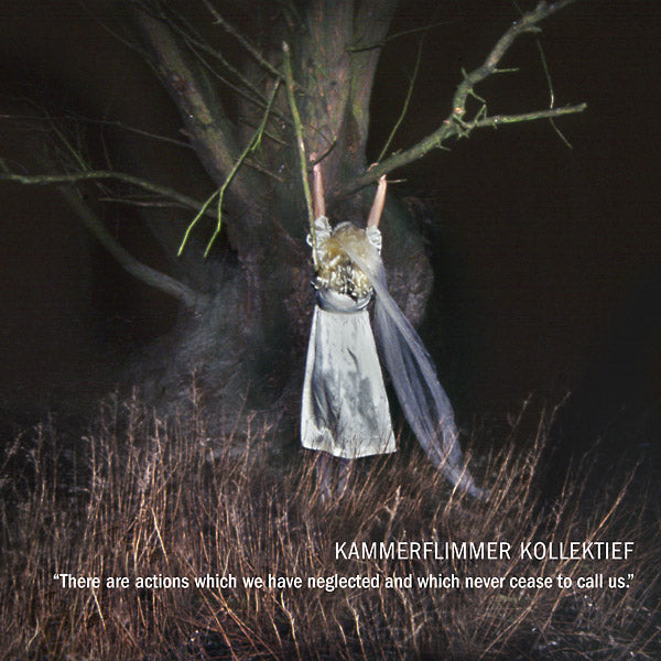 KAMMERFLIMMER KOLLEKTIEF - There Are Actions Which We Have Neglected And Which Never Cease To Call Us ((Vinyl))