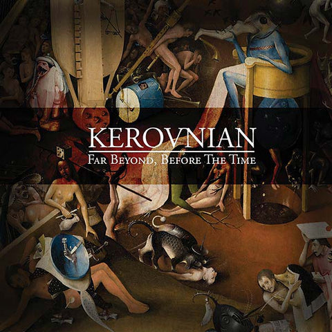 KEROVNIAN - Far Beyond, Before the Time ((CD))