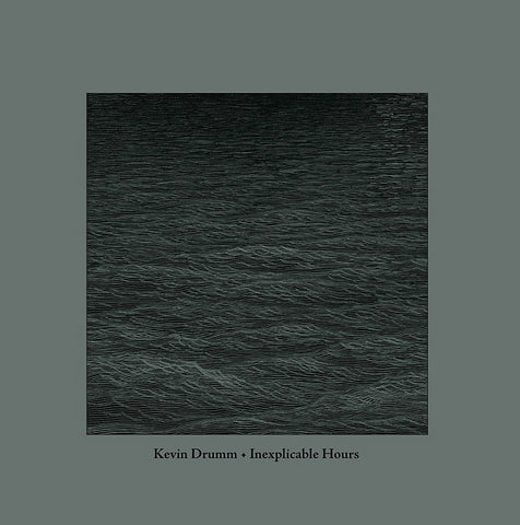 Kevin Drumm - Inexplicable Hours ((Vinyl))