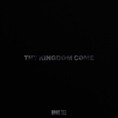 KING TEE - Thy Kingdom Come ((CD))