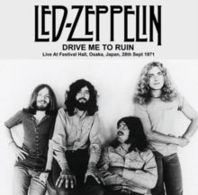 Led Zeppelin - Drive Me To Ruin: Live At Festival Hall. Osaka. Japan. 28Th Sept 1971 Fm Broadcast ((Vinyl))