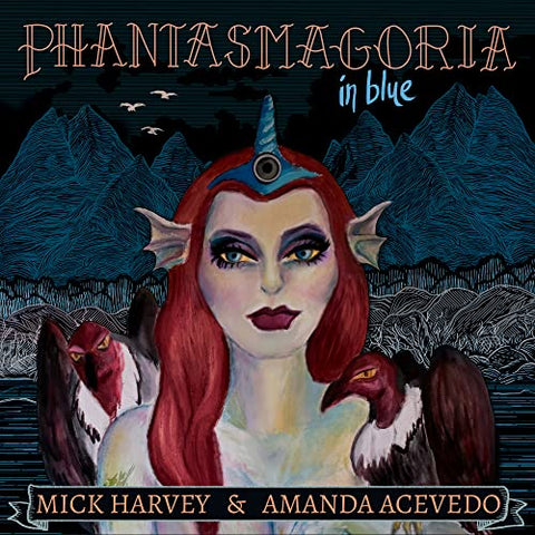 Mick Harvey & Amanda Acevedo - Phantasmagoria in Blue ((Vinyl))