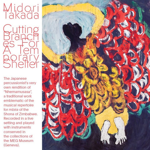 MIDORI TAKADA - Cutting Branches For A Temporary Shelter ((CD))