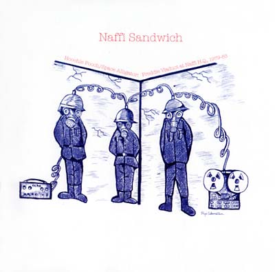 NAFFI SANDWICH - Hoochie Pooch/Space Alligator: Freddie Viaduct at Naffi H.Q., 1979-83 ((CD))