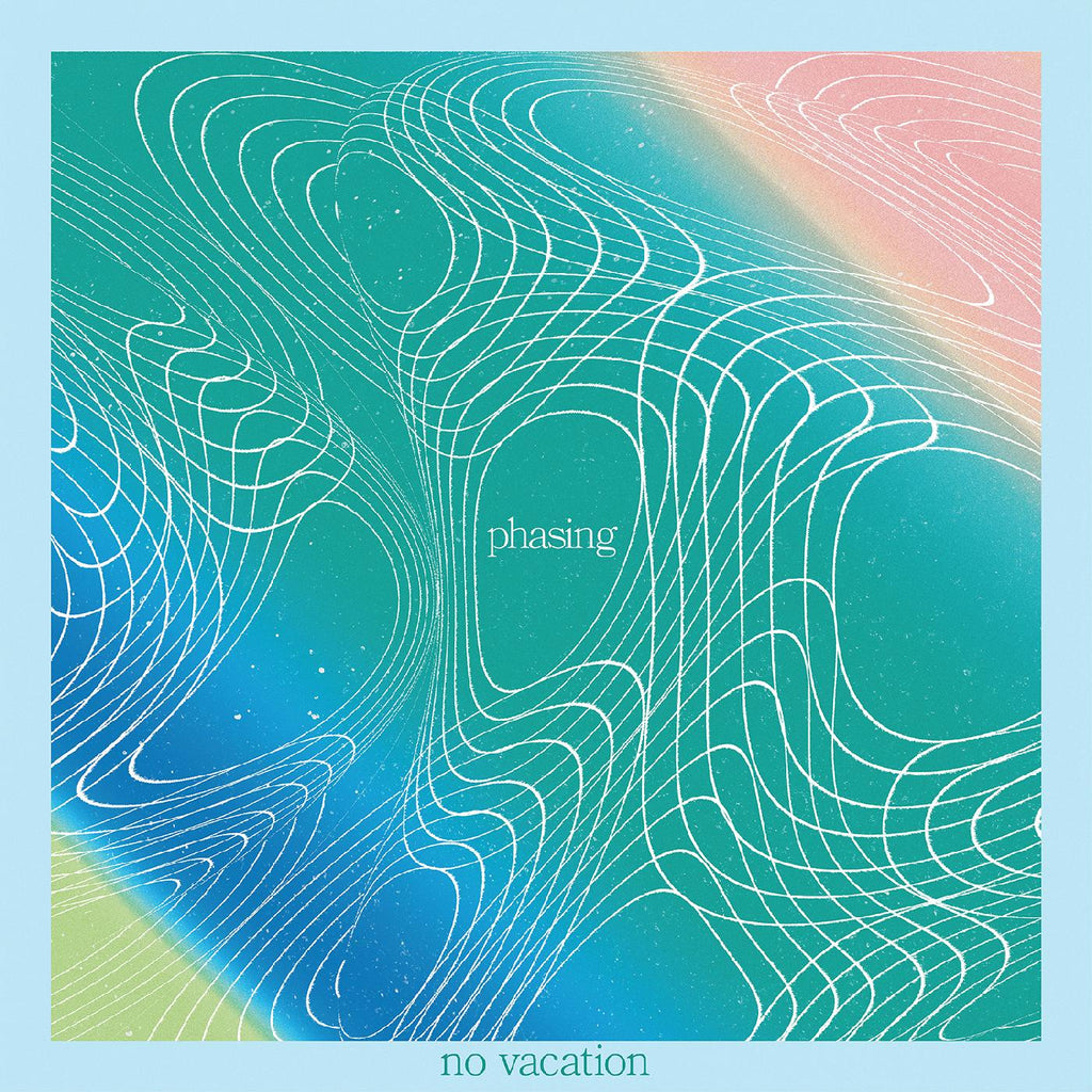 No Vacation - Phasing ((Vinyl))